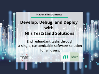 Develop, Debug, and Deploy with NI's TestStand Solutions