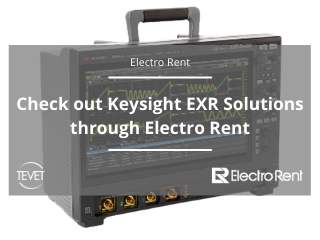 Check out Keysight EXR Solutions through Electro Rent