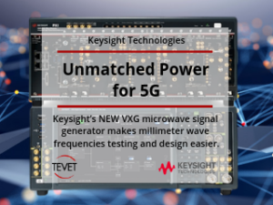 Unmatched Power for 5G –Keysight’s Microwave Signal Generators (VXG)