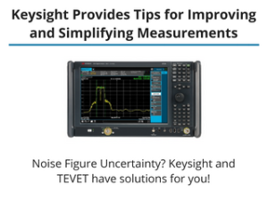 Noise Figure Uncertainty Solved - Keysight Provides Tips for Improving and Simplifying Measurements
