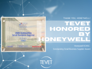 TEVET Awarded Honeywell KCNSC Outstanding Small Business Supplier Award
