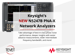 Keysight’s NEW N5247B PNA-X Network Analyzers